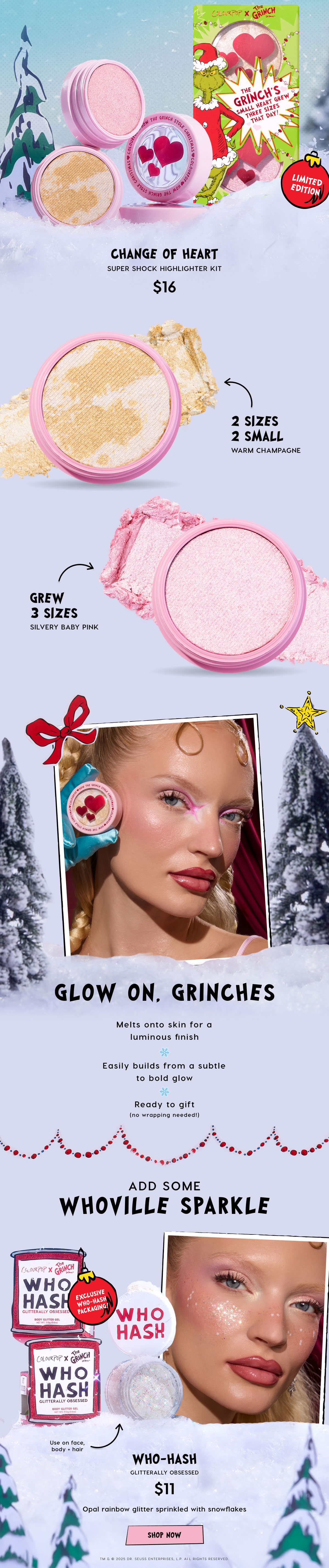 Change of Heart Super Shock Highlighter Kit $16 | Add Some Sparkle with the Who-Hash Gliterally Obsessed $11 SHOP NOW Change of Heart Super Shock Highlighter Kit $16 | Add Some Sparkle with the Who-Hash Gliterally Obsessed $11 SHOP NOW