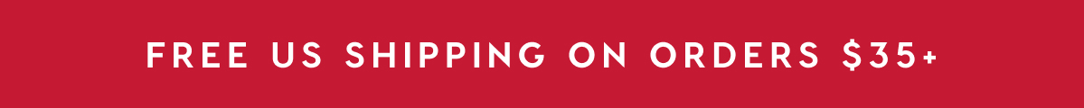 FREE US SHIPPING ON ORDERS $35+