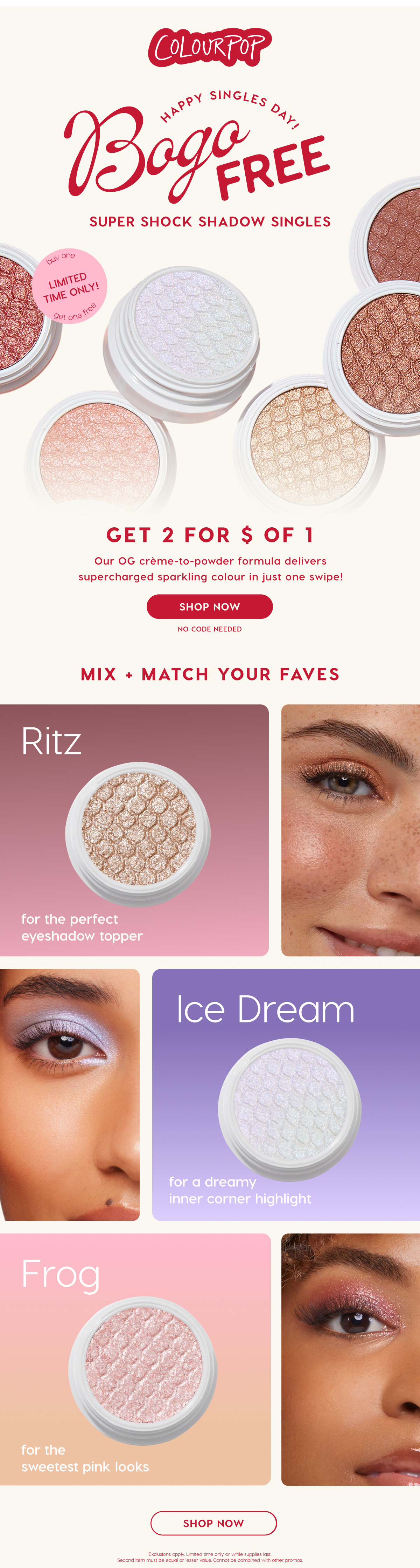 ColourPop |  Happy Singles Day! BOGO FREE SUPER SHOCK SHADOW SINGLES | Our OG creme-to-powder formula delivers supercharged sparkling colour in just one swipe! SHOP NOW
