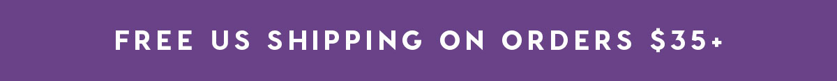 FREE US SHIPPING ON ORDERS $35+