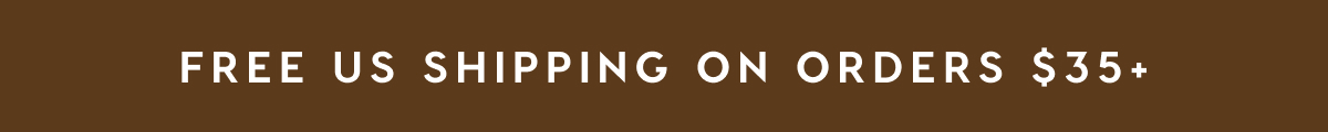 FREE US SHIPPING ON ORDERS $35+