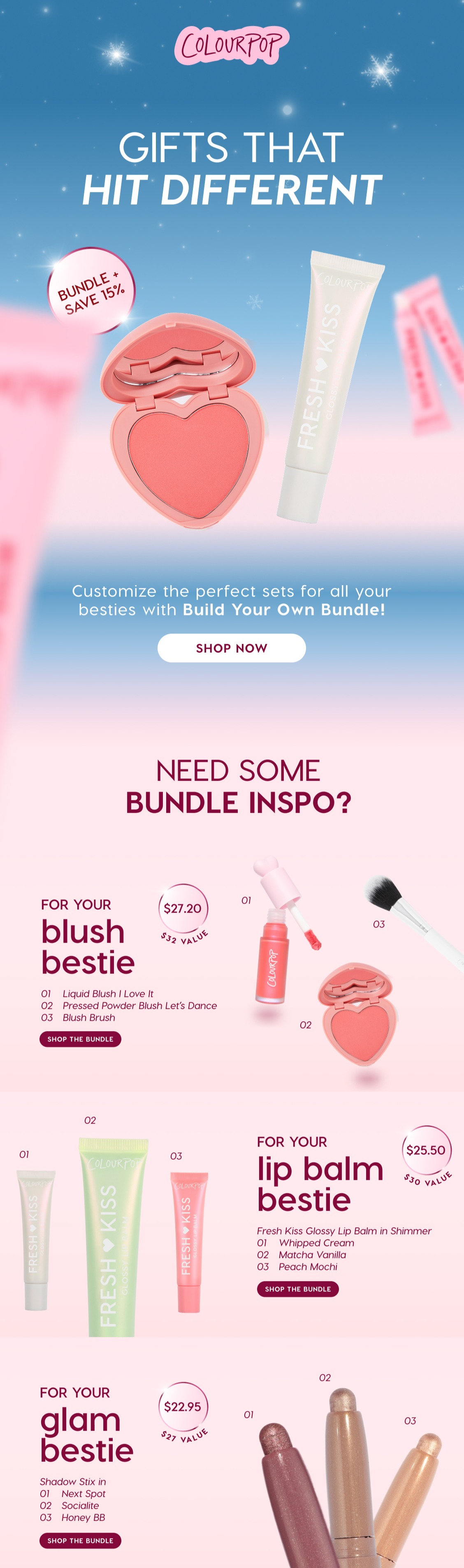 ColourPop | GIFTS THAT HIT DIFFERENT | Customize the perfect sets for all your besties with Build Your Own Bundle! Save 15%. SHOP NOW