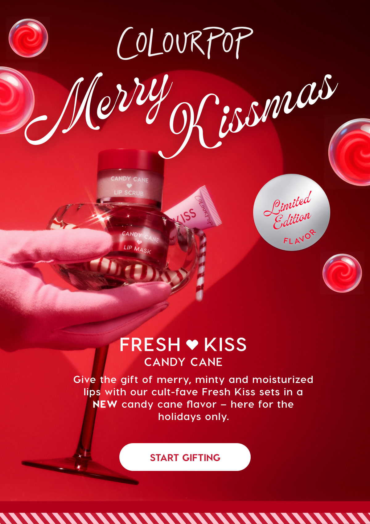 ColourPop | Merry Kissmas | Fresh Kiss Candy Cane - Limited Edition Flavor. START GIFTING ColourPop | Merry Kissmas | Fresh Kiss Candy Cane - Limited Edition Flavor. START GIFTING