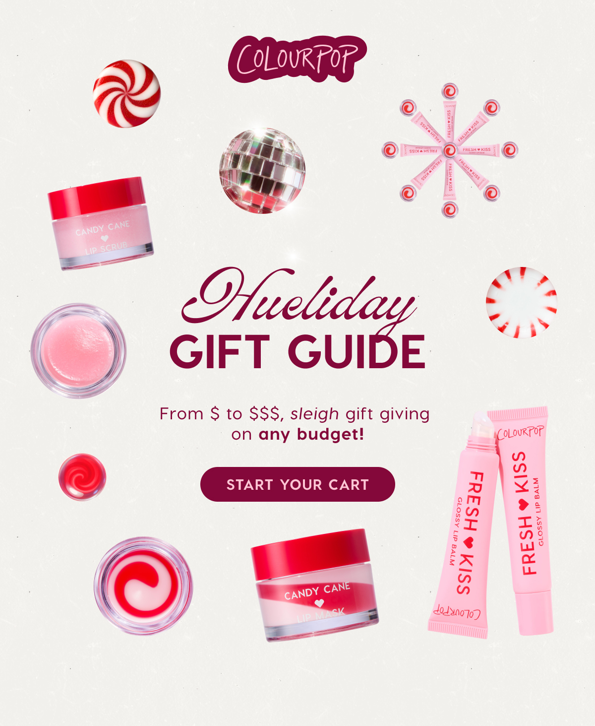 ColourPop | Hueliday Gift Guide | From $ to $$$, sleigh gift giving on any budget! START YOUR CART