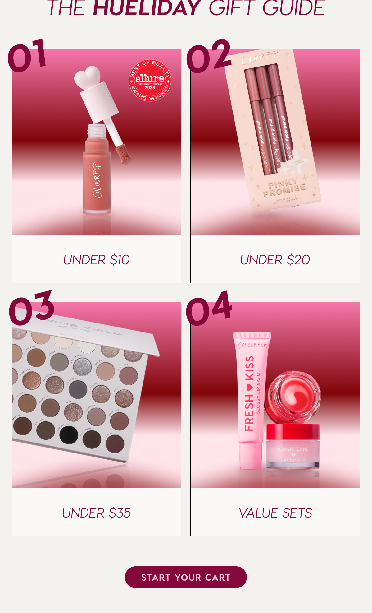 THE HUELIDAY GIFT GUIDE: Under $10, Under $20, Under $35, Value Sets. START YOUR CART