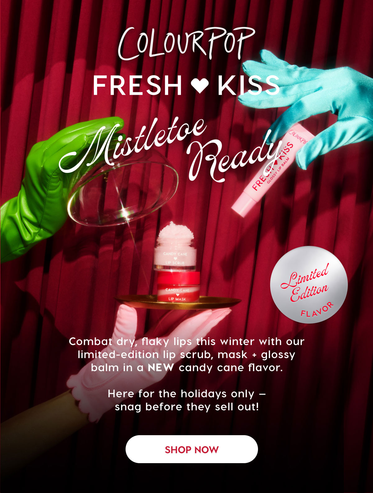 ColourPop | Fresh Kiss Mistletoe Ready | Here for the holidays only - snag before they sell out