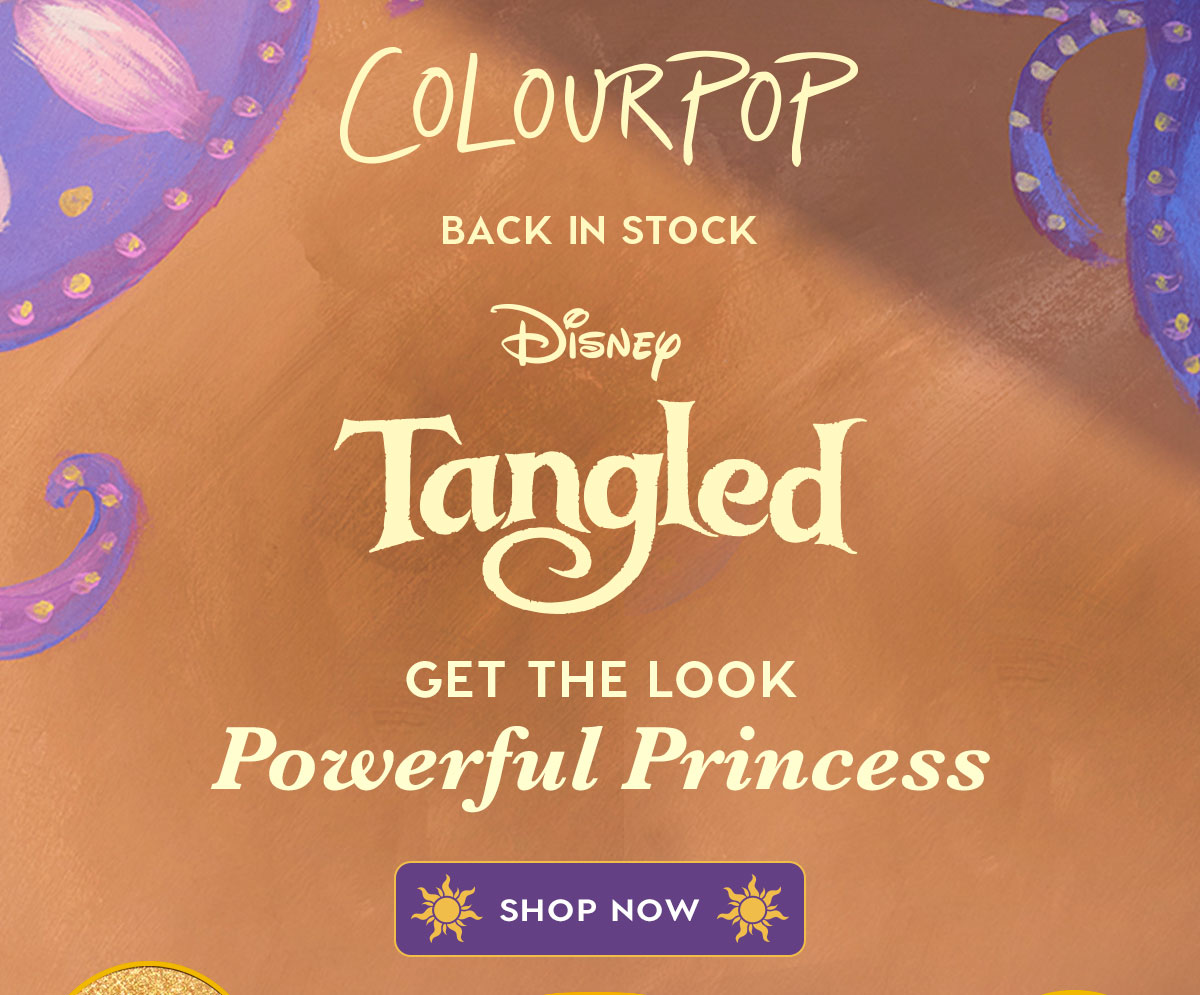 ColourPop | BACK IN STOCK | Disney Tangled | GET THE LOOK: Powerful Princess SHOP NOW
