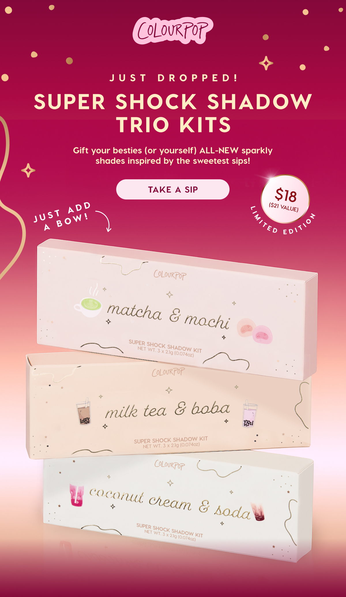 ColourPop | Just Dropped! Super Shock Shadow Trio Kits | Gift your besties (or yourself) ALL-NEW sparkly shades inspired by the sweetest sips! | Limited Edition $18 ($21 value).