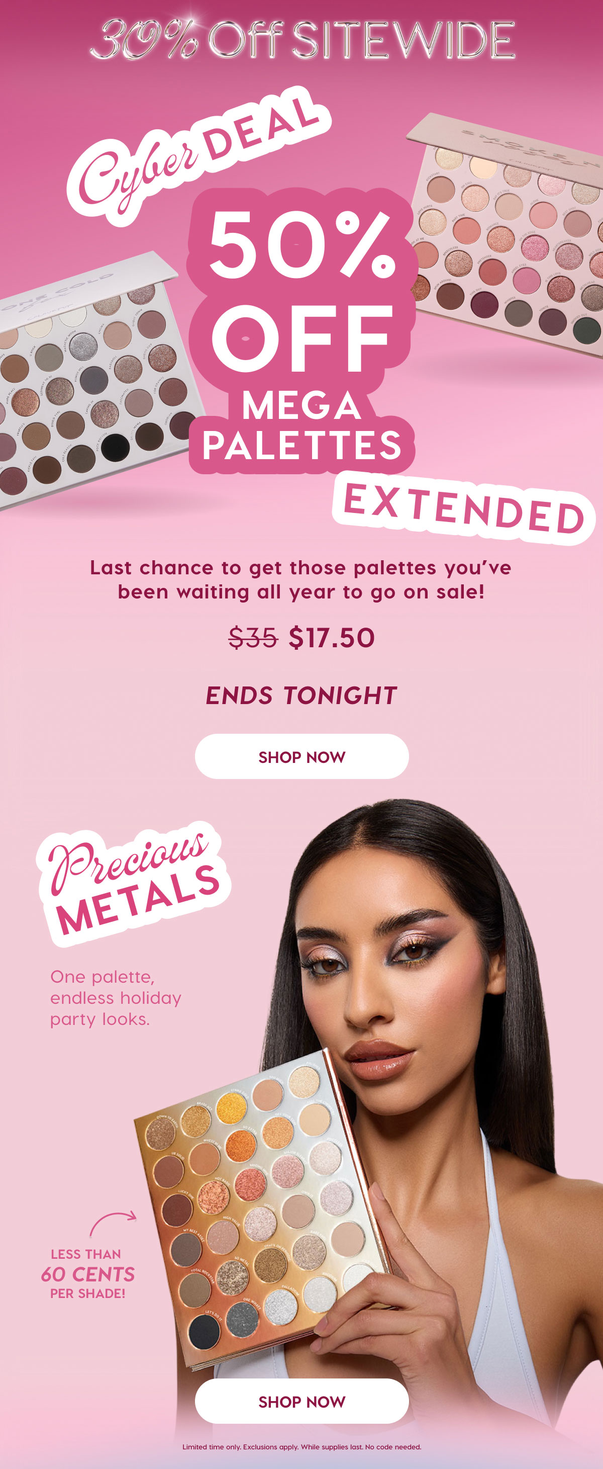30% Off Sitewide | Cyber Deal EXTENDED! 50% Off Mega Palettes ends tonight