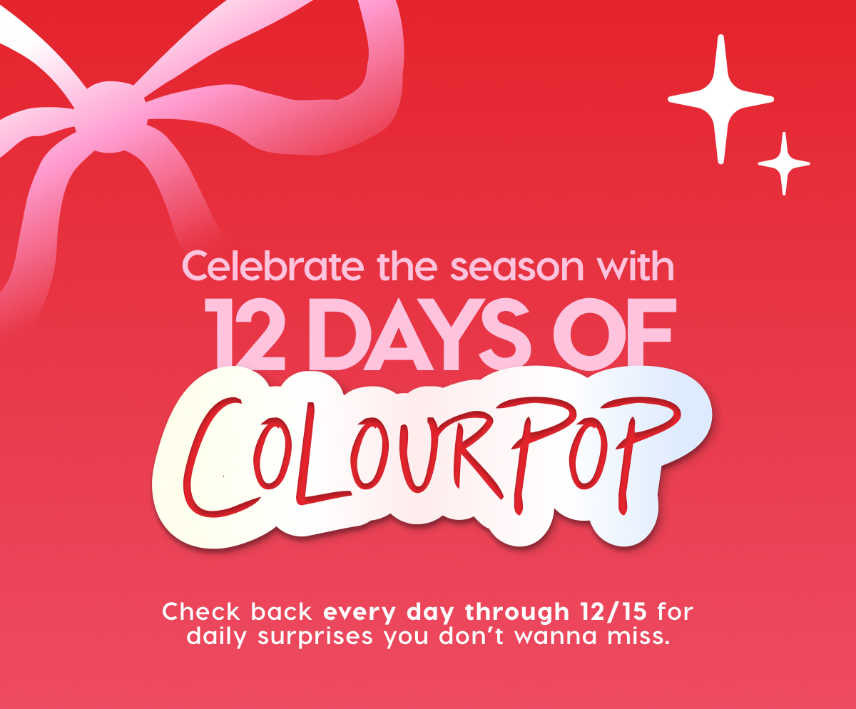 Celebrate the season with 12 days of ColourPop