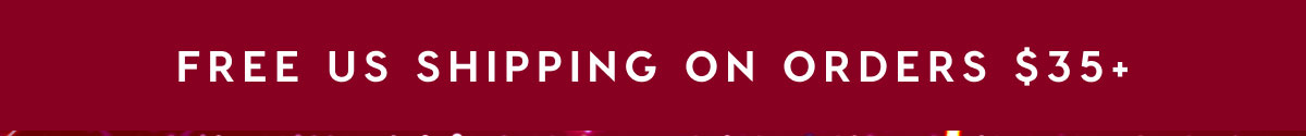 FREE US SHIPPING ON ORDERS $35+