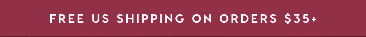 FREE US SHIPPING ON ORDERS $35+
