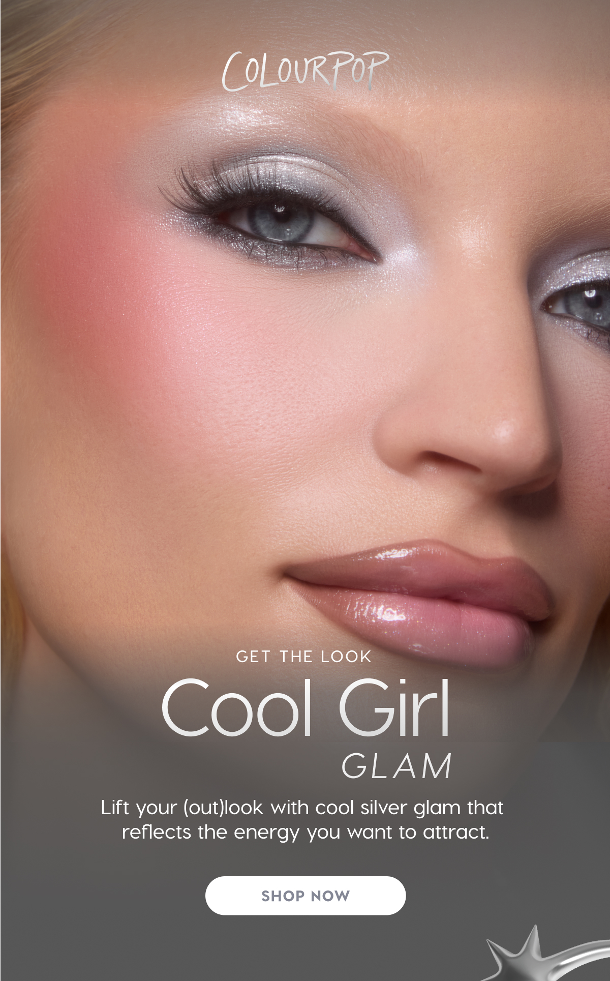 ColourPop | Get the Look: Cool Girl Glam. Lift your (out)look with cool silver glam that reflects the energy you want to attract. SHOP NOW