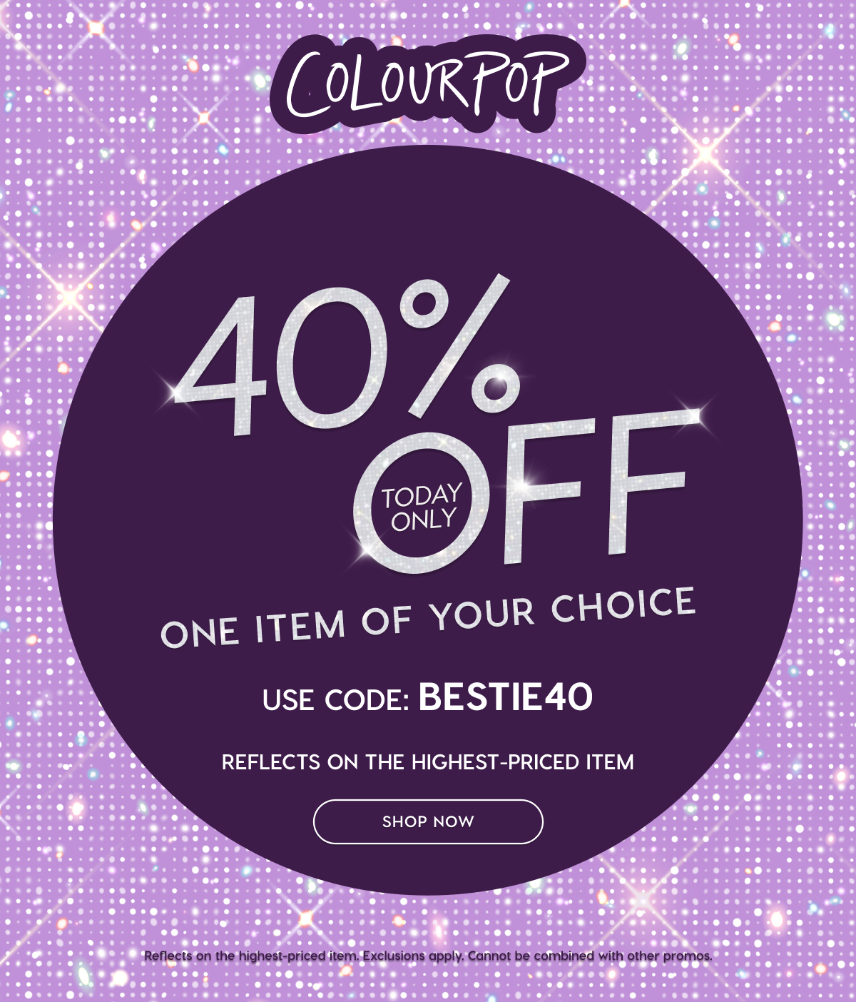 40% Off one item of your choice. Today Only! Use Code SPRING40. EXCLUSIONS APPLY