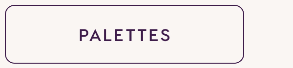 PALETTES PALETTES