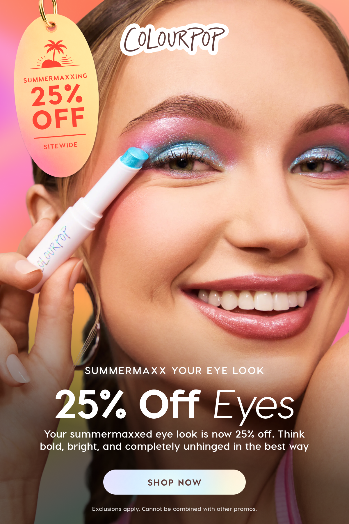 ColourPop | 25% OFF Eyes. Shop Now ColourPop | 25% OFF Eyes. Shop Now