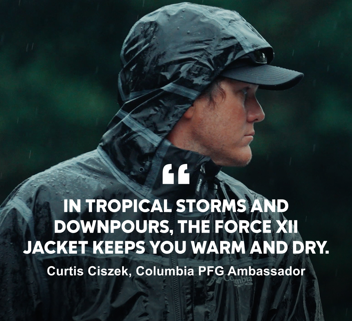 In tropical storms and downpours the PFG Force XII jacket keeps you warm and dry. Curtis Ciszek PFG Ambassador.