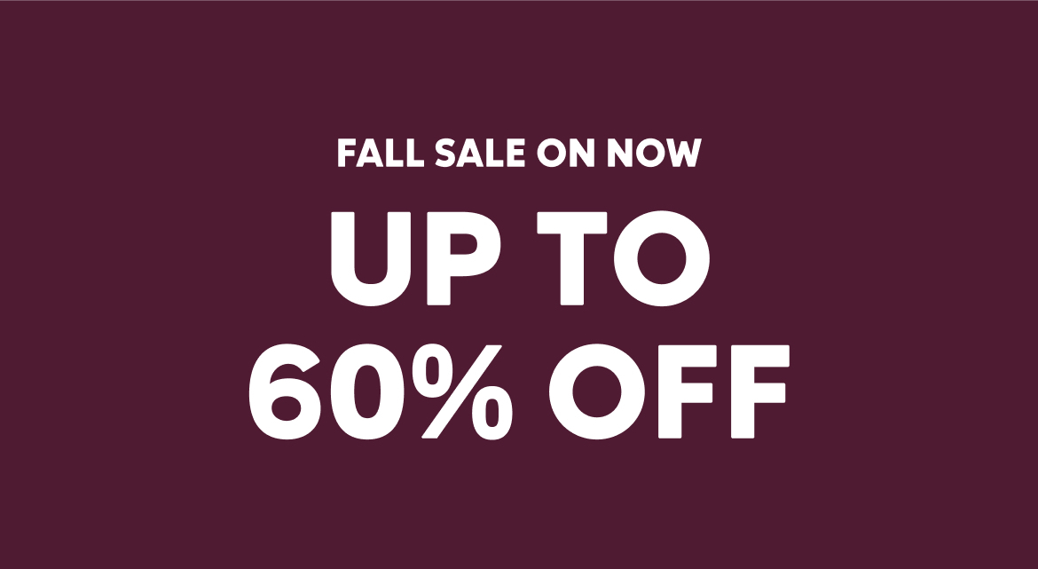 Fall Sale Up To 60% Off*