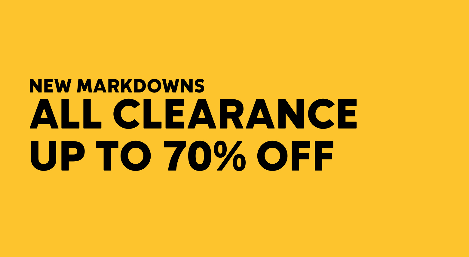 New Markdowns. All Clearance up to 70% off.