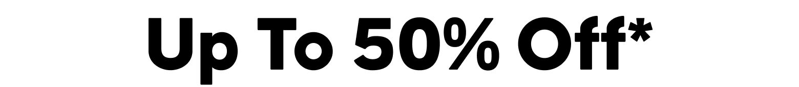 Up To 50% Off*