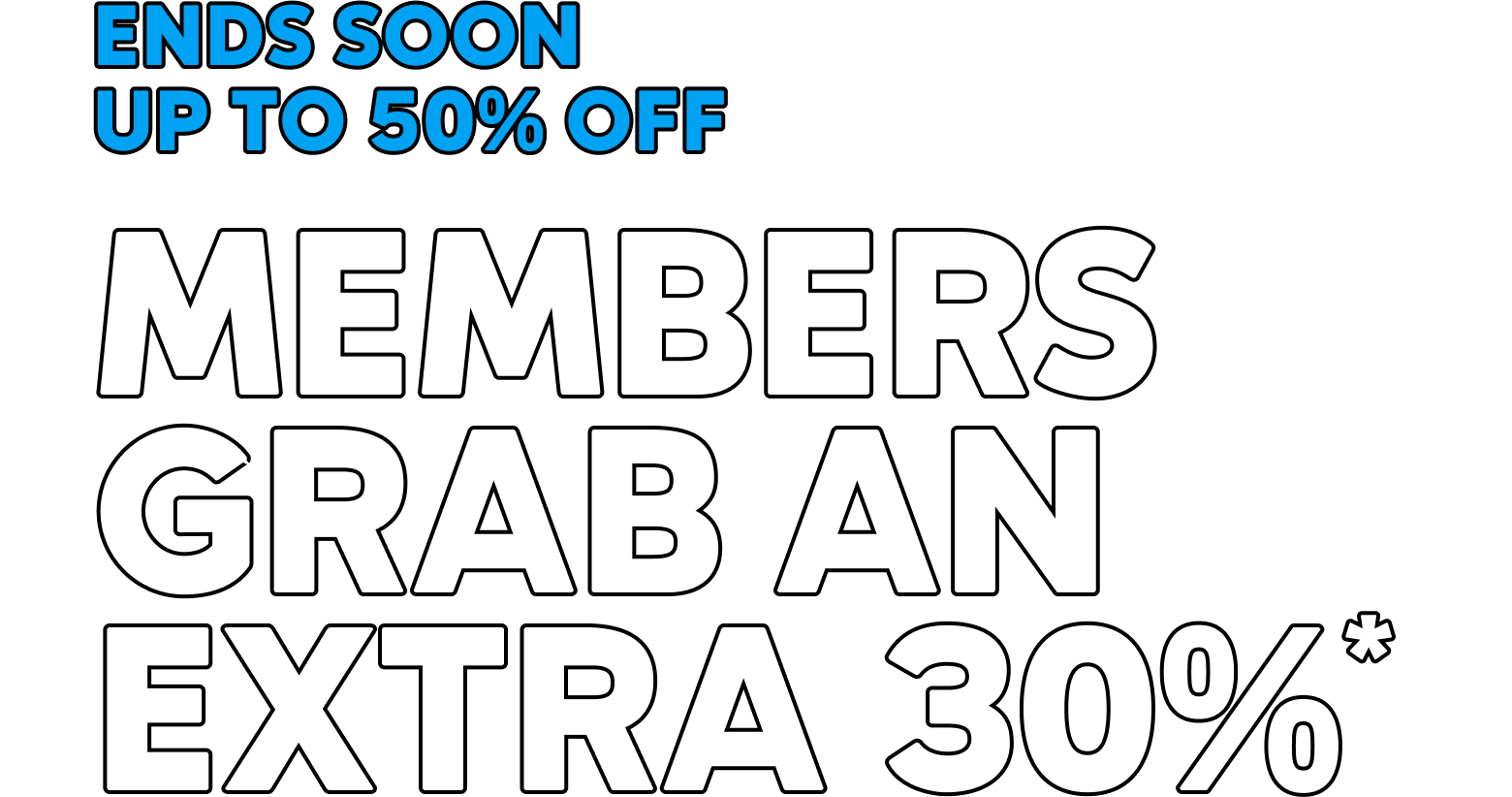Ends soon. Up to 50% off. Members grab an extra 30%.