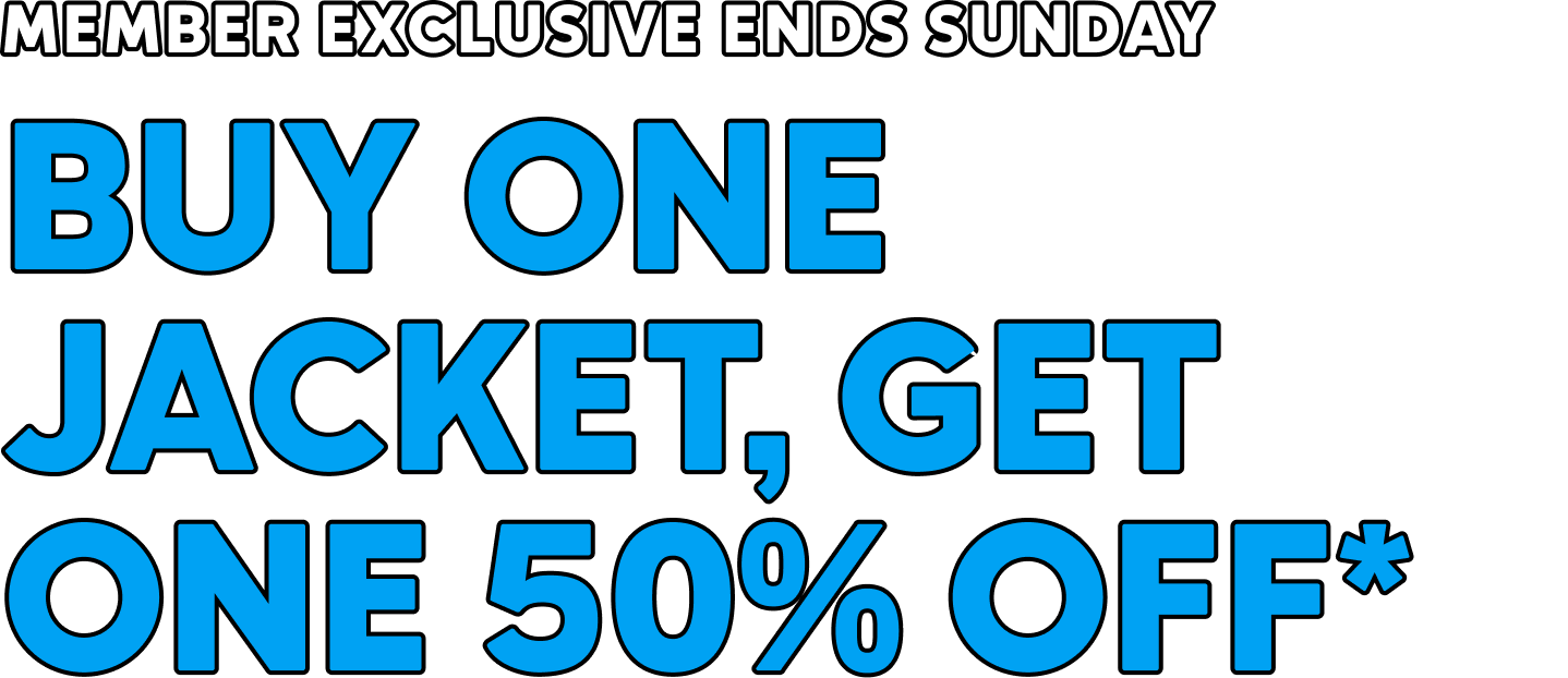 Buy On Get One Jacket Half Off until this Sunday. 