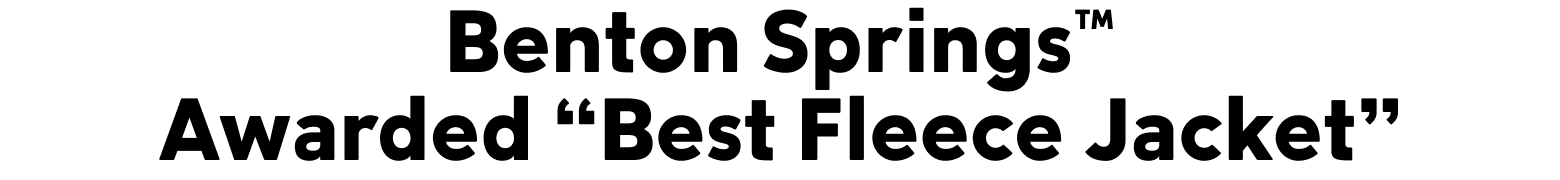Benton Springs™ Awarded “Best Fleece Jacket”