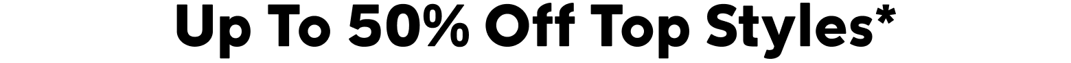 Up to 50% off Top Styles