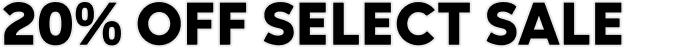 20% Off Select Sale