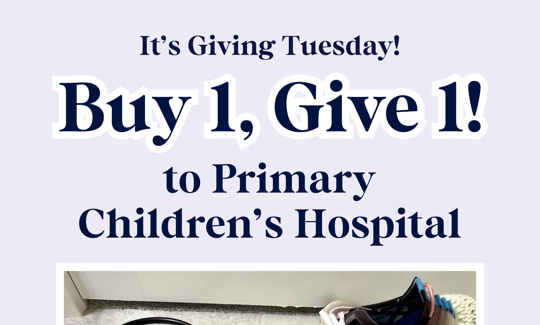 It's Giving Tuesday! Buy 1, Give 1 to Primary Children's Hospital