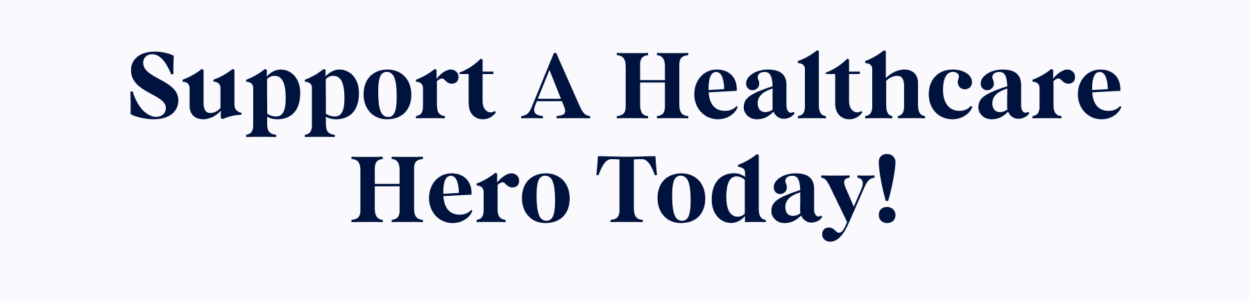 Support A Healthcare Hero Today!
