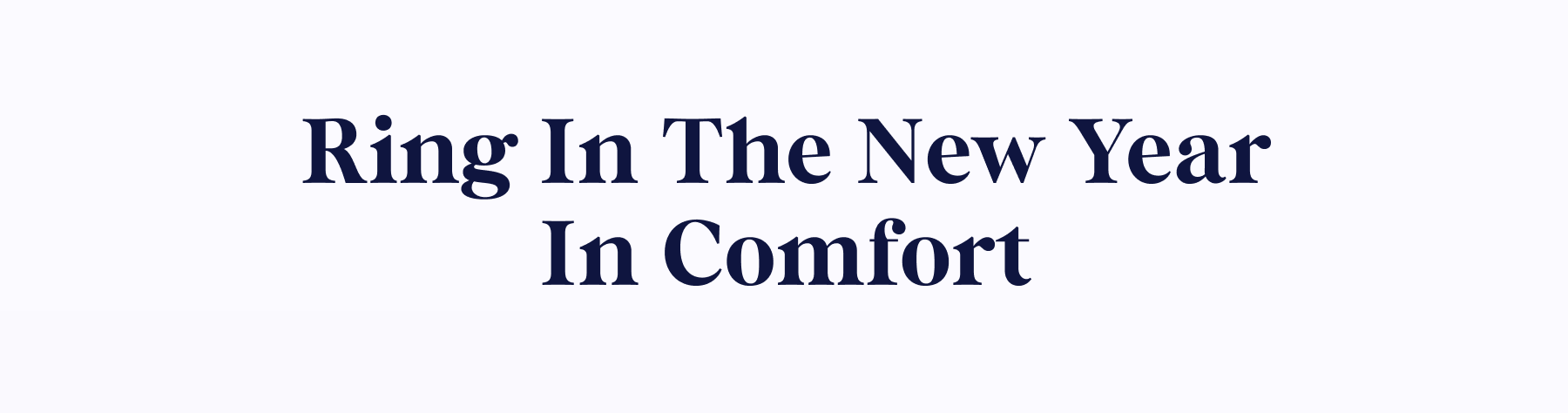 Ring In The New Year In Comfort