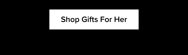 Shop Gifts For Her