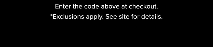 *Exclusions apply. See site for details.