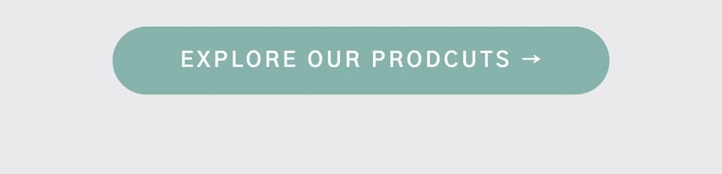 Explore our products