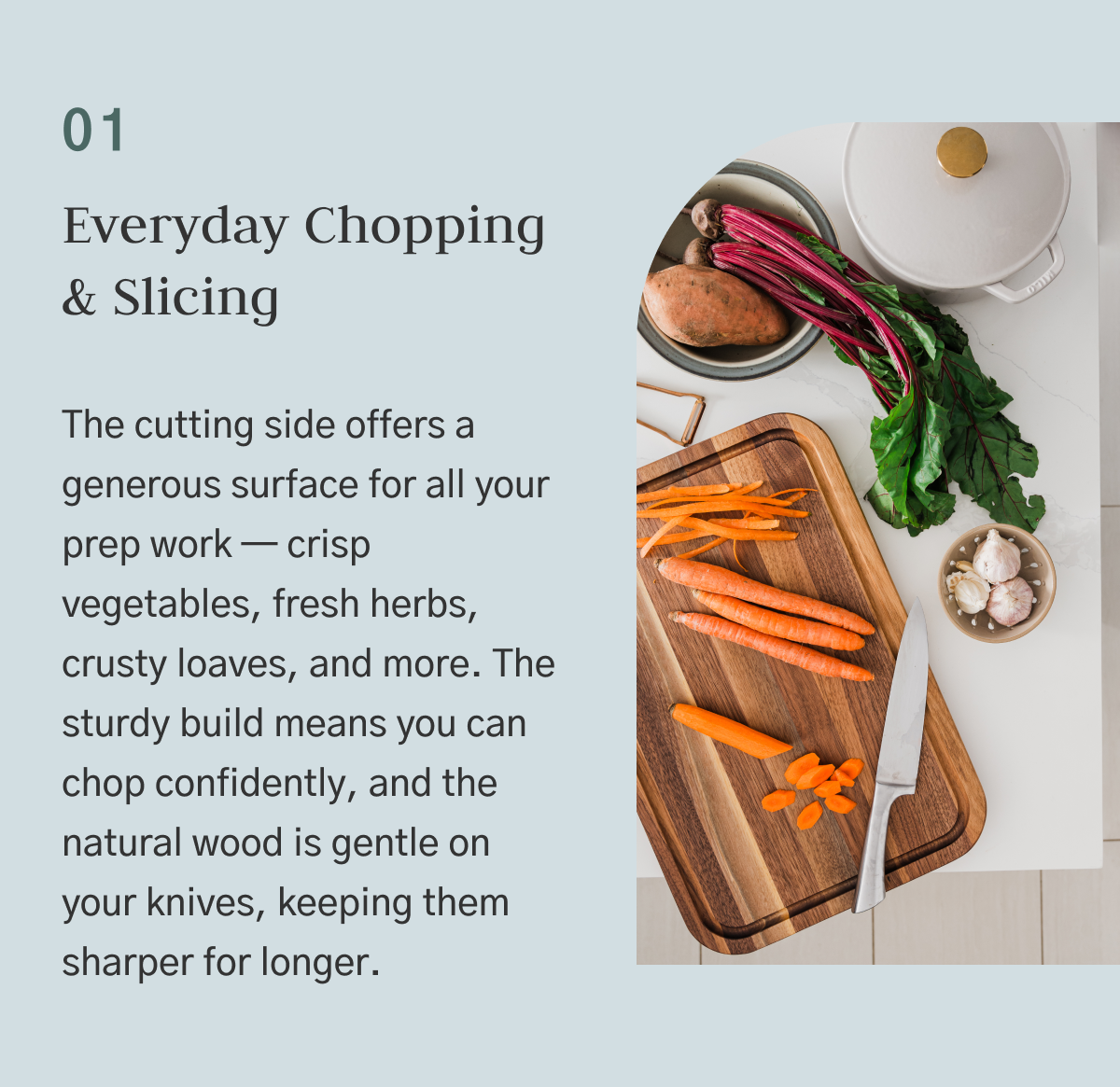 Everyday chopping and slicing.