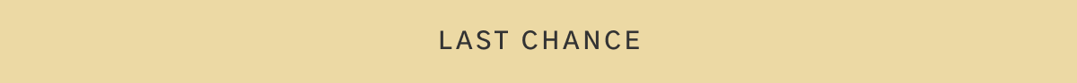 LAST CHANCE