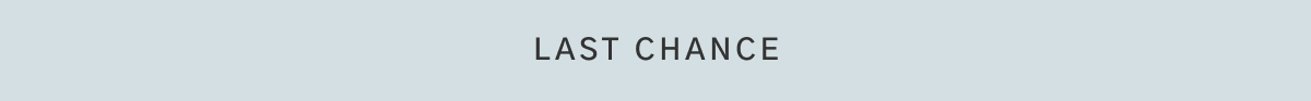 LAST CHANCE