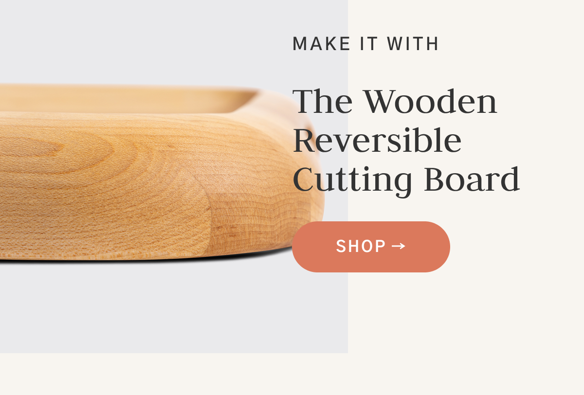 Make it with the Wooden Reversible Cutting Board