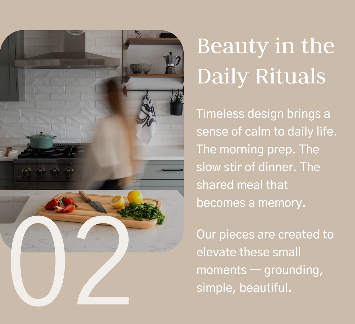 Beauty in the daily rituals.