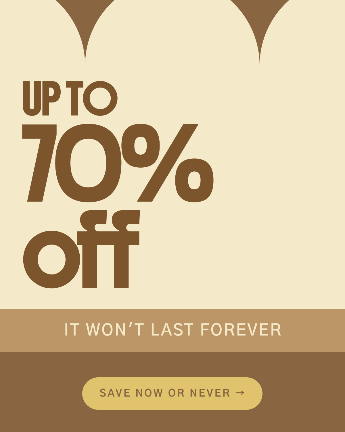 Now or never: Up to 70% off