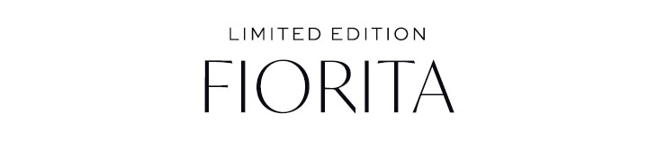 Limited Edition Fiorita