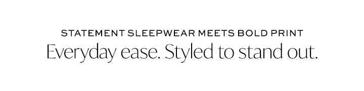 Statement Sleepwear Meets Bold Print