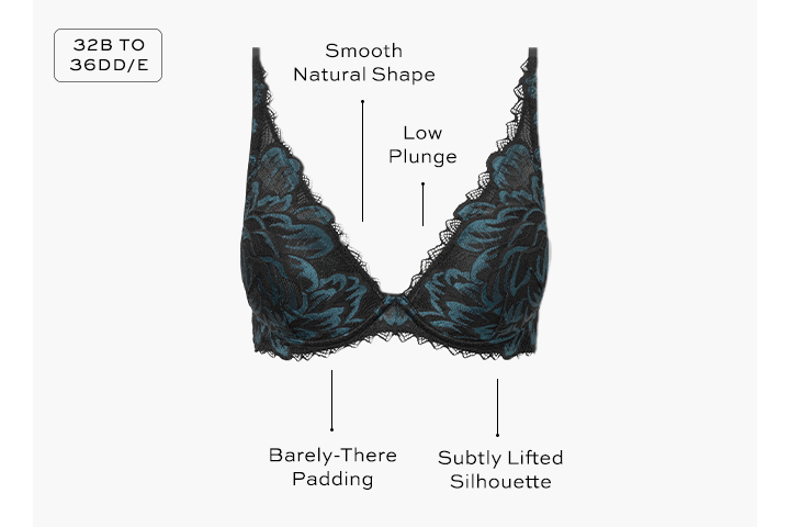 Smooth Natural Shape, Barely-There Padding, Subtly Lifted Silhouette