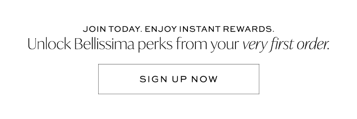 Unlock Bellissima Perks - Sign Up Now!