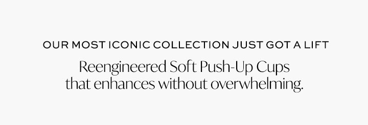 Our Most Iconic Collection Just got a Lift