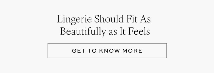 Lingerie Should Fit as Beautifully as it Feels