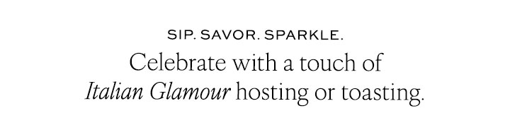 Sip. Savor. Sparkle.