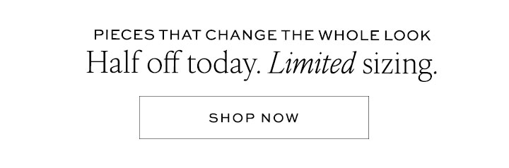 Half off today - Limited sizing - Shop Now