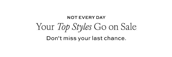 Your Top Styles Go on Sale